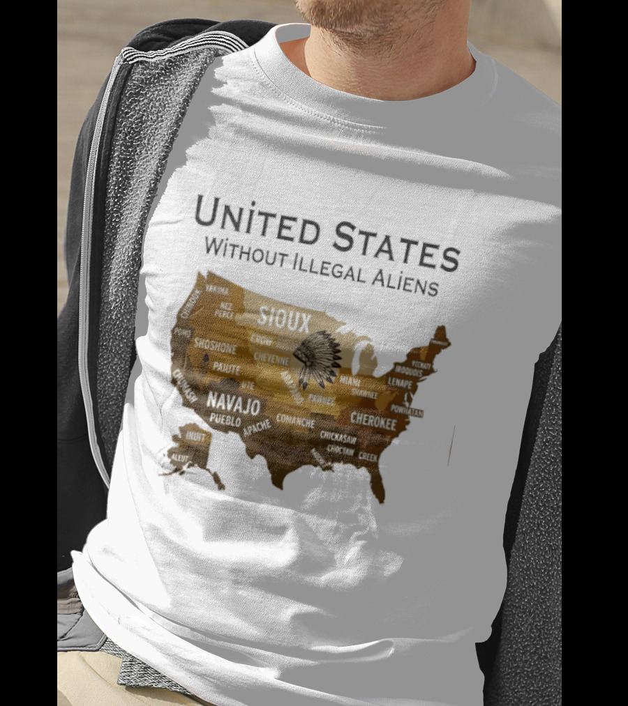 United States Without Illegal Aliens Map Sioux Navajo Nez Perce Yakama T-Shirt
