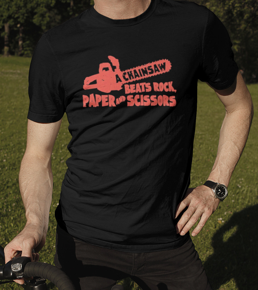 A Chainsaw Beats Rock Paper And Scissors Fun Humor Chainsaw T-Shirt