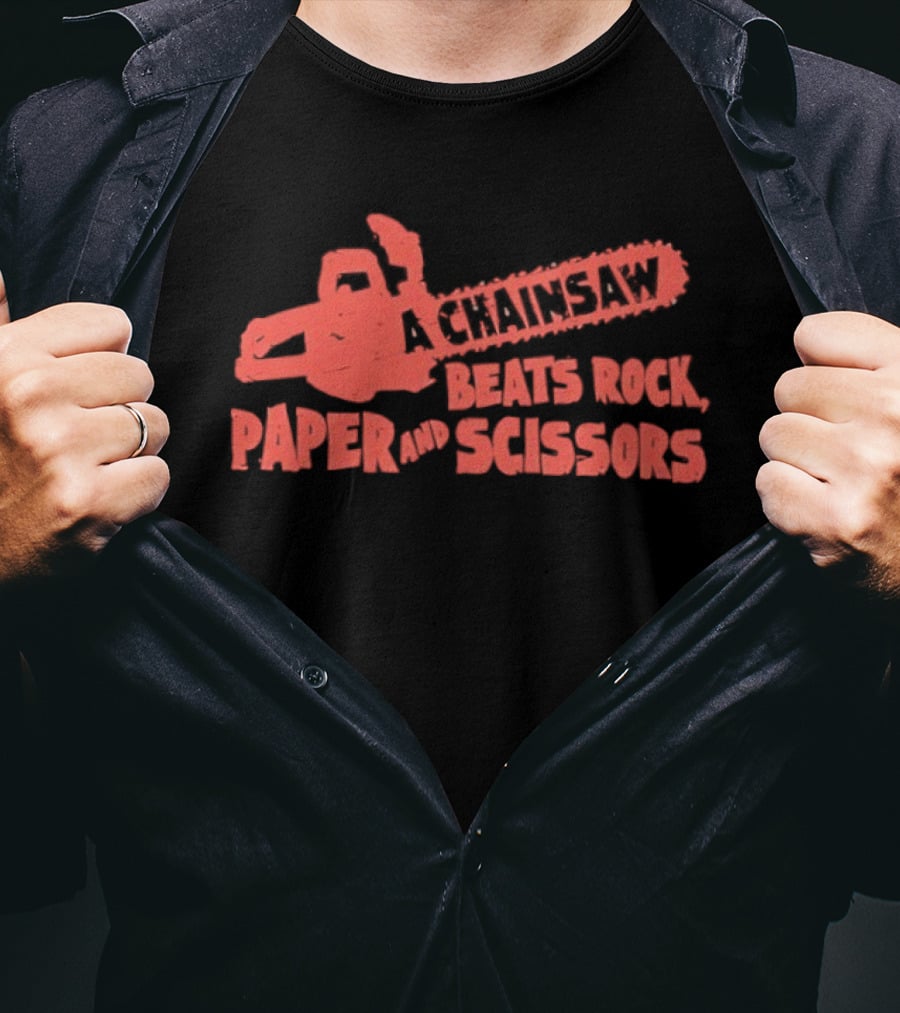 A Chainsaw Beats Rock Paper And Scissors Fun Humor Chainsaw T-Shirt