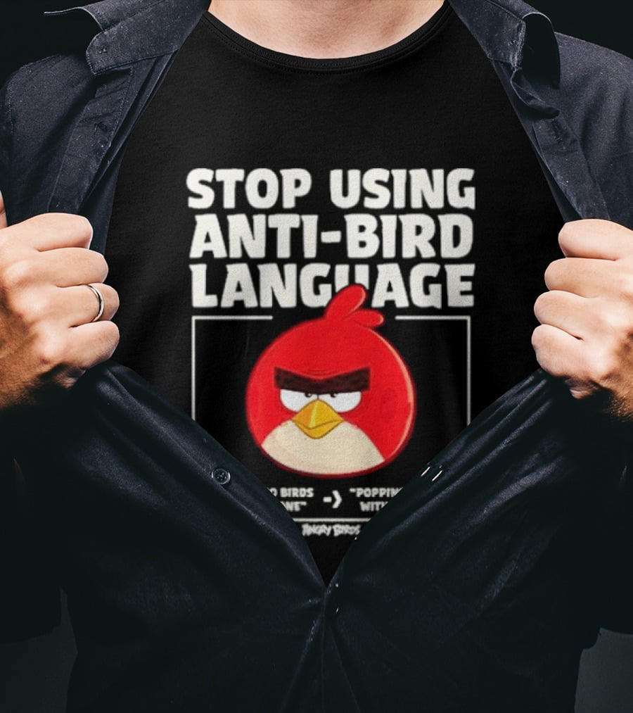 Stop Using Anti Bird Language Angry Birds Red Popping Two Pigs With One Bird T-Shirt
