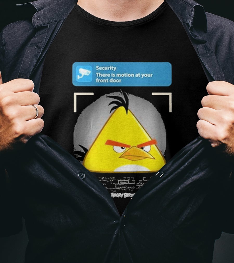 Angry Birds Security Alert There Is Motion At Your Front Door T-Shirt