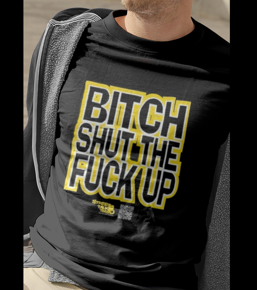 Bitch Shut The Fuck Up West Virginia Mountaineers T-Shirt