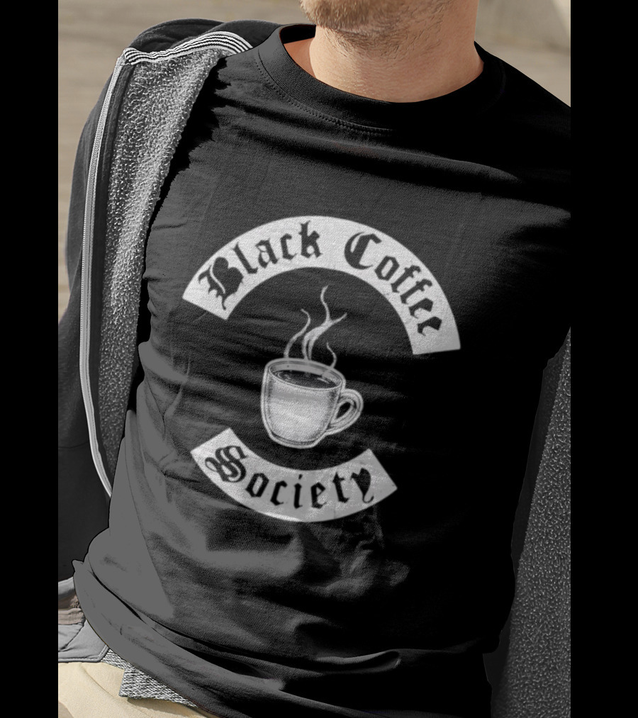Black Coffee Society With Steaming Cup T-Shirt