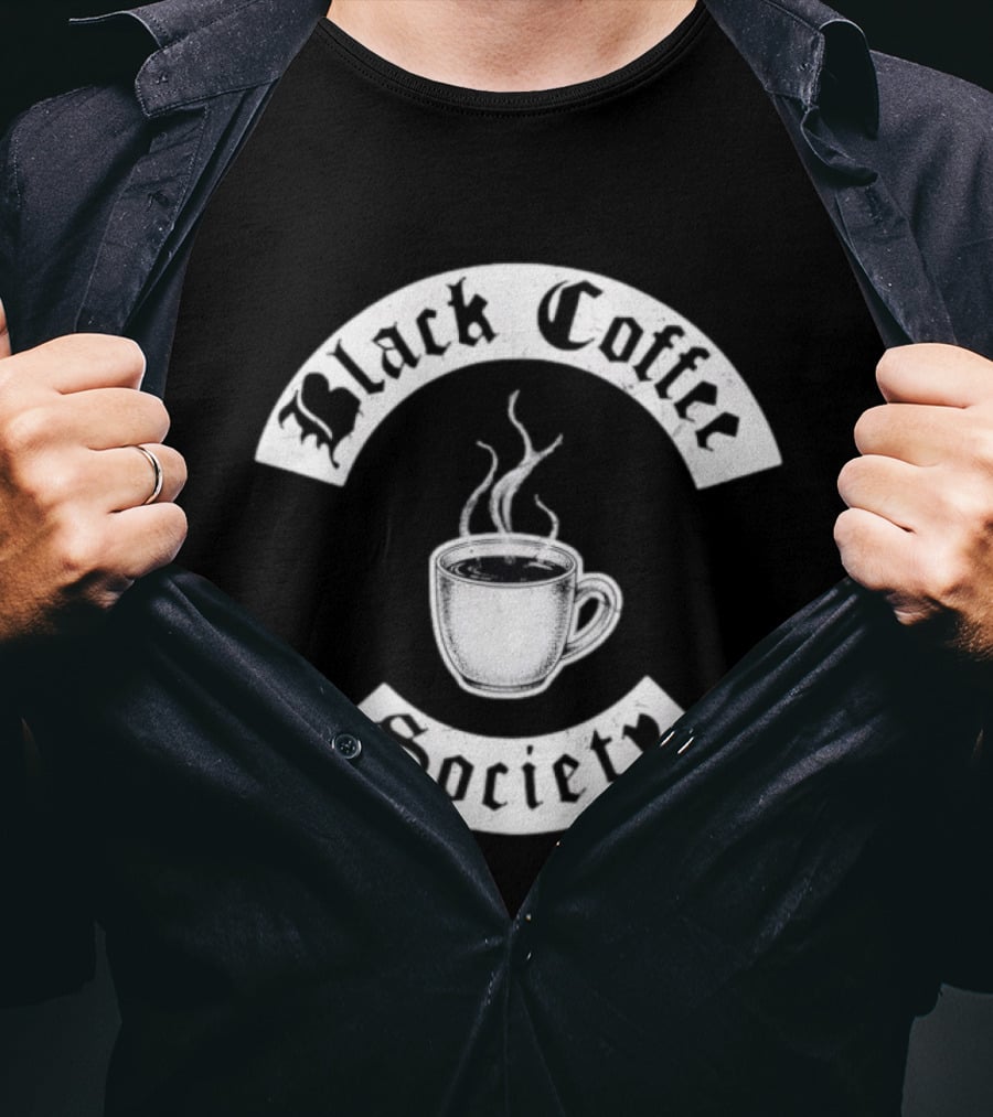 Black Coffee Society With Steaming Cup T-Shirt