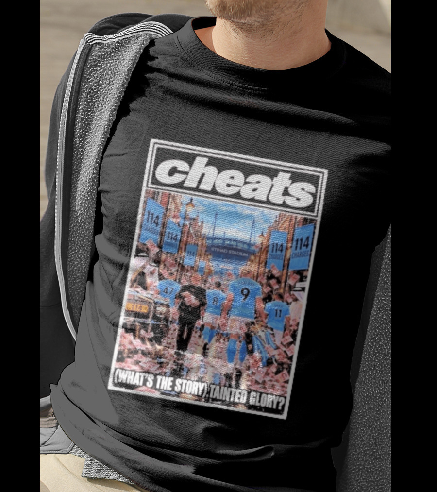 Cheats Manchester City Etihad Stadium 114 Charges What's The Story Tainted Glory T-Shirt