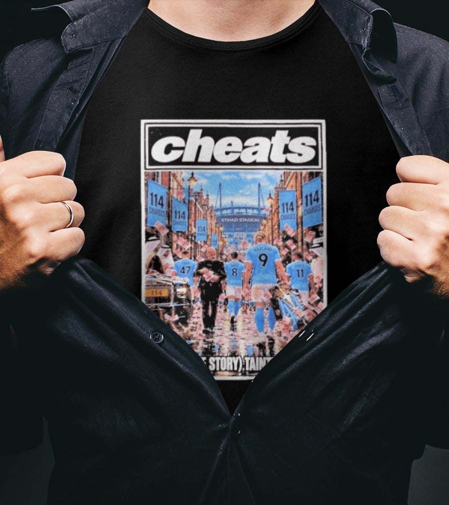 Cheats Manchester City Etihad Stadium 114 Charges What's The Story Tainted Glory T-Shirt