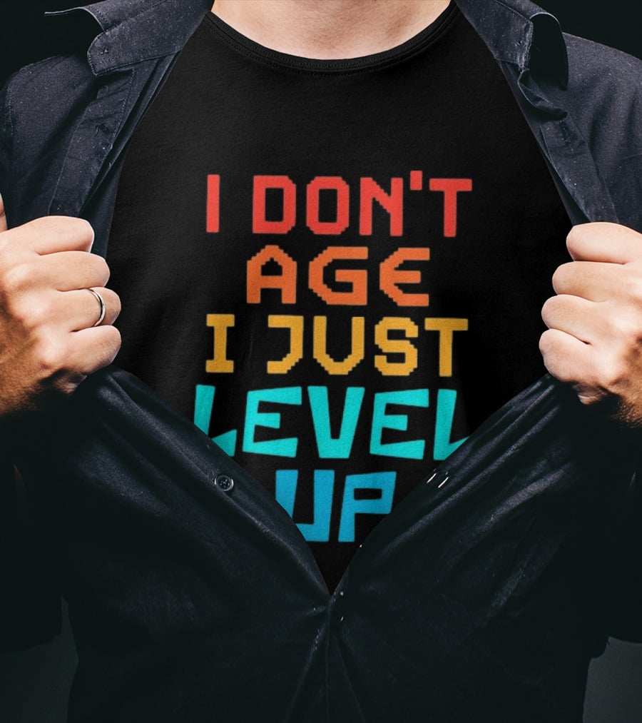 I Don't Age I Just Level Up Gaming Inspired Phrase T-Shirt