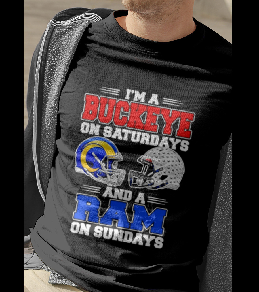I'm A Buckeye On Saturdays And A Ram On Sundays Football Team Spirit T-Shirt