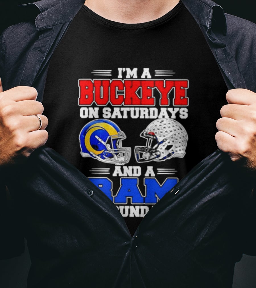 I'm A Buckeye On Saturdays And A Ram On Sundays Football Team Spirit T-Shirt