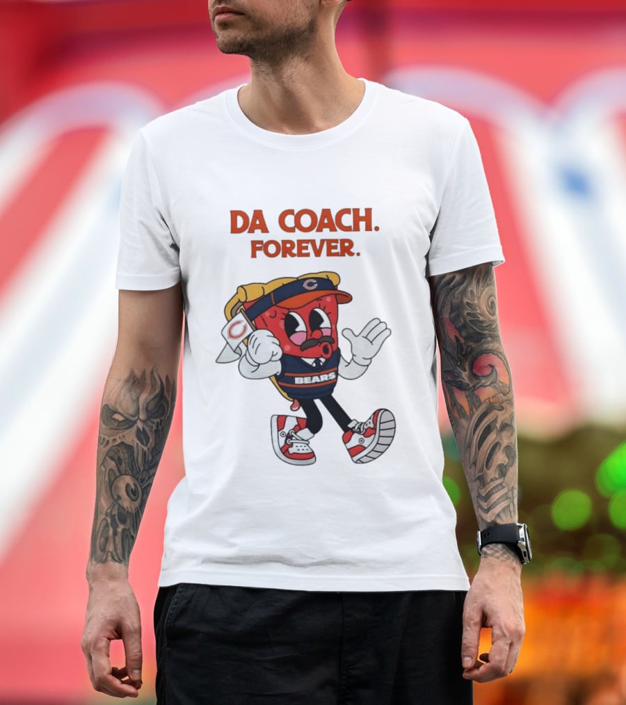Da Coach Forever Pizza Character Bears Mike Ditka T-Shirt
