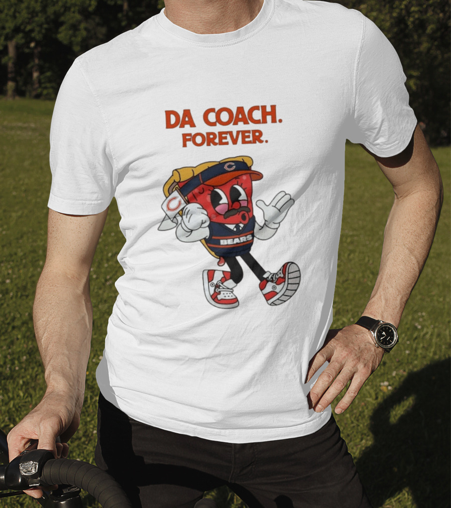 Da Coach Forever Pizza Character Bears Mike Ditka T-Shirt