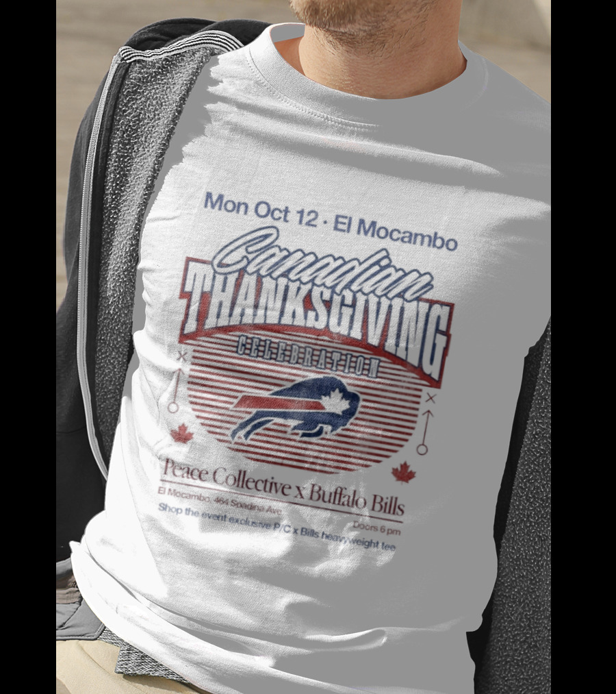 Mon Oct 12 El Mocambo Peace Collective X Buffalo Bills Canadian Thanksgiving Celebration T-Shirt