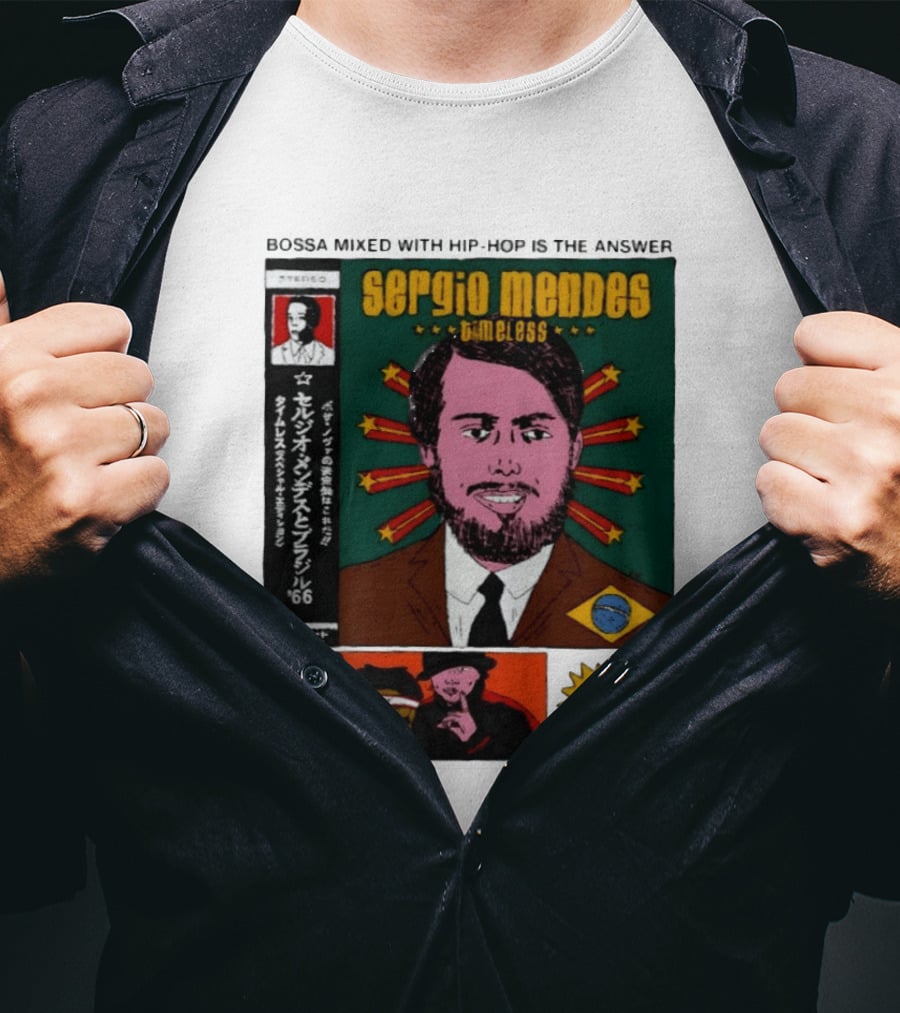 Sergio Mendes Timeless '66 Brazil Bossa Mixed With Hip Hop Is The Answer T-Shirt