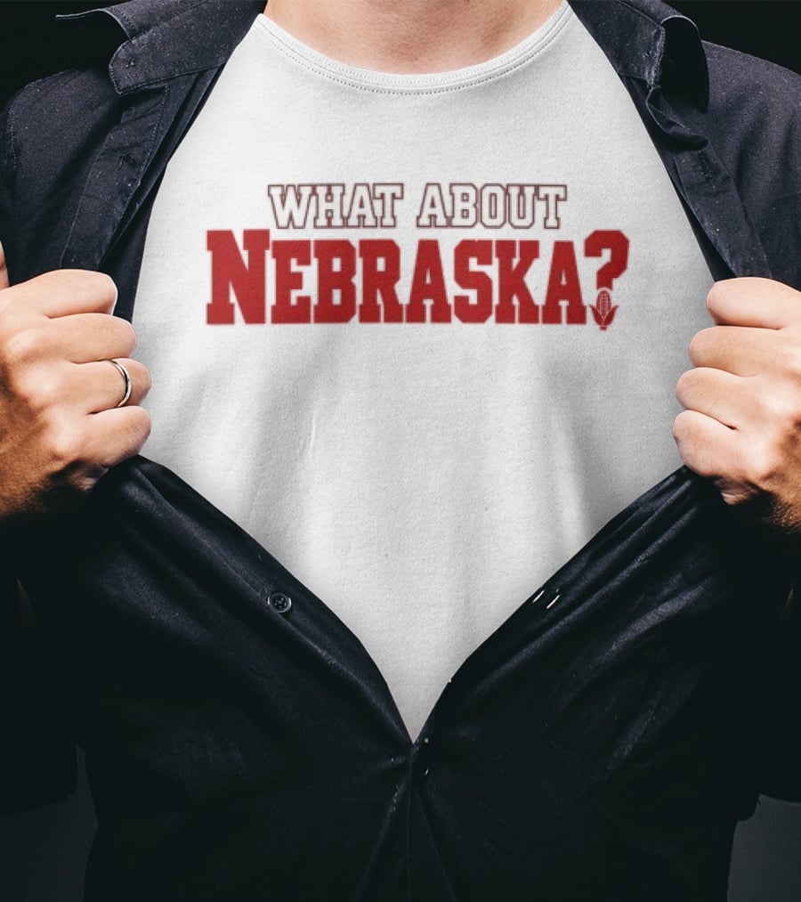 What About Nebraska T-Shirt