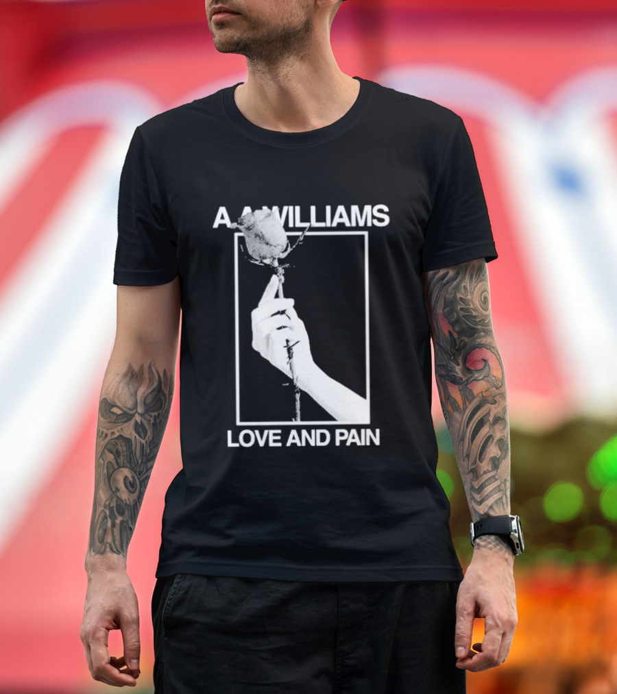 Aa Williams Love And Pain Rose Hand T-Shirt
