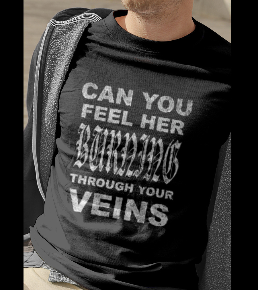 Can You Feel Her Burning Through Your Veins Atreyu Store T-Shirt
