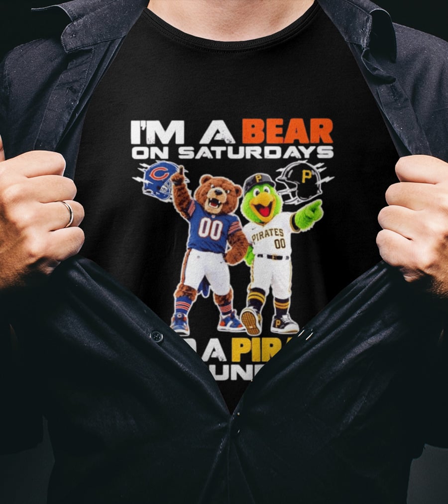 I'm A Bear On Saturdays And A Pirate On Sundays Chicago Bears Pittsburgh Pirates T-Shirt