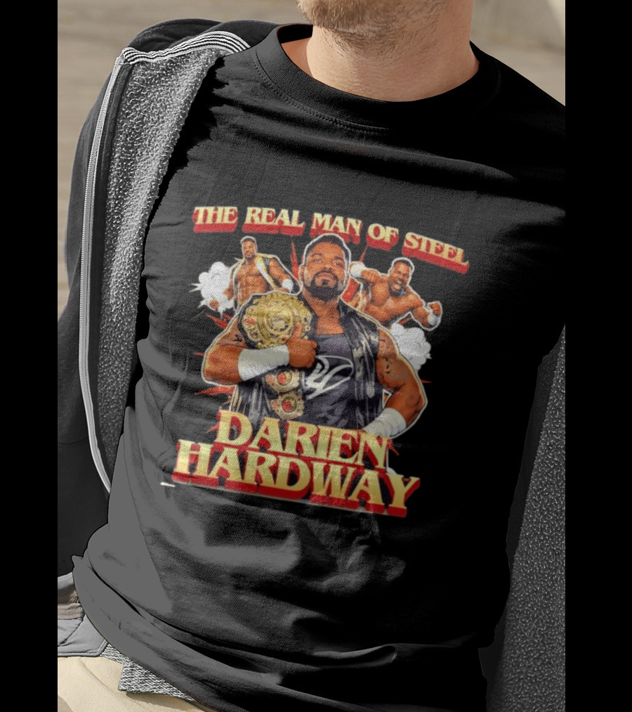The Real Man Of Steel Darien Hardway Wrestling Champion T-Shirt