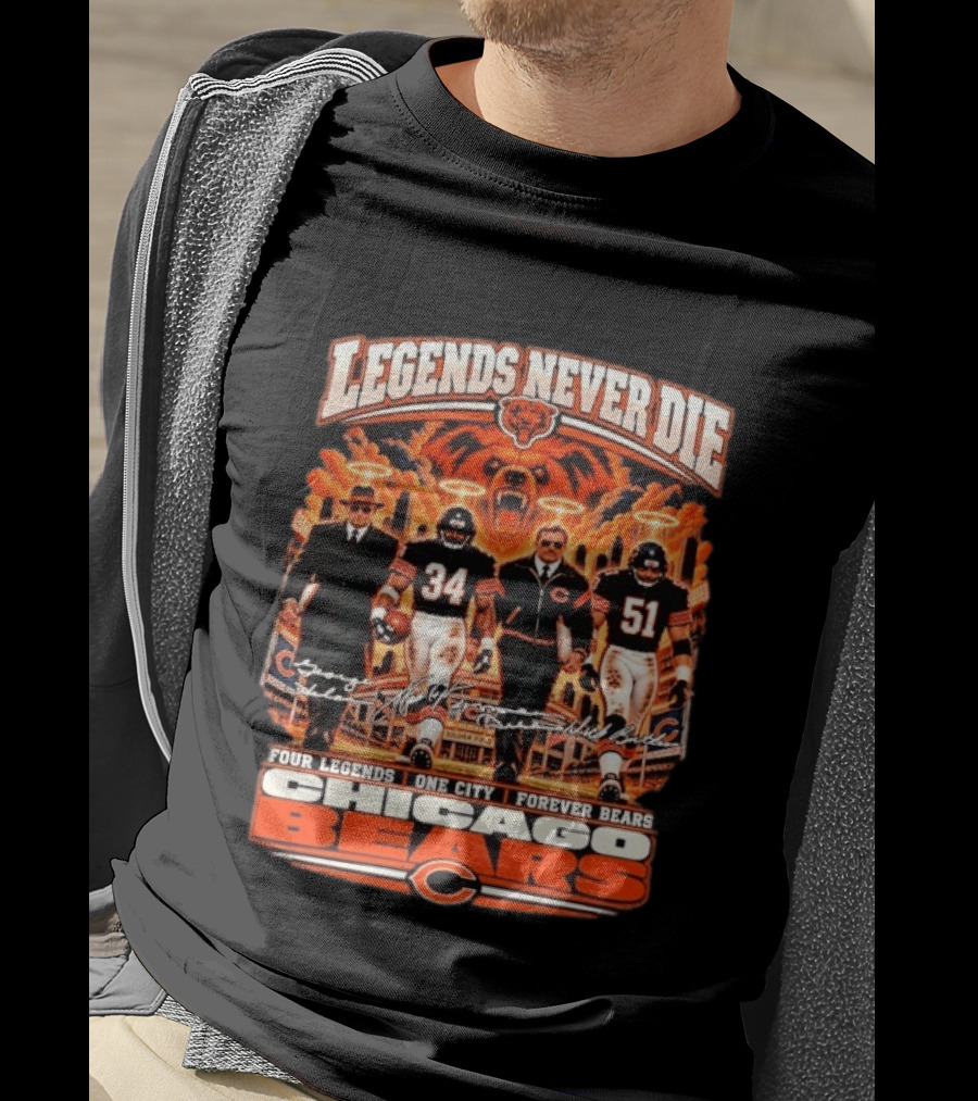 Legends Never Die Chicago Bears Mike Ditka Dick Butkus Walter Payton Four Legends One City Forever Bears T-Shirt