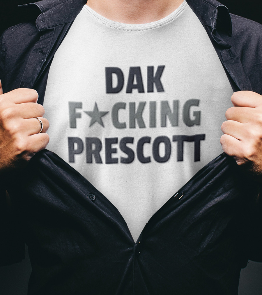 Dak F*cking Prescott T-Shirt