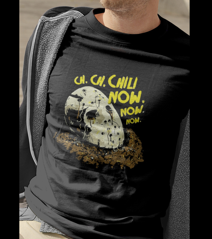 Jason Voorhees Ch Ch Chili Now Now Now Horror T-Shirt