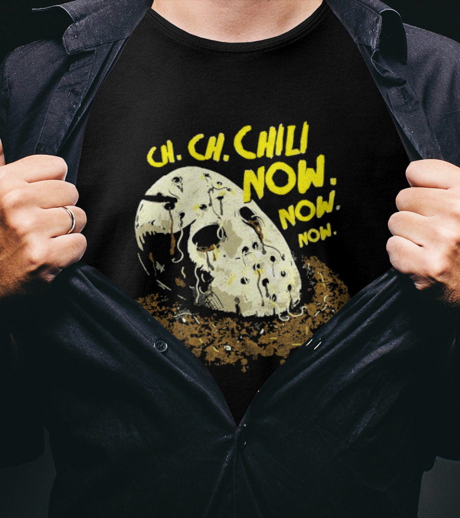 Jason Voorhees Ch Ch Chili Now Now Now Horror T-Shirt