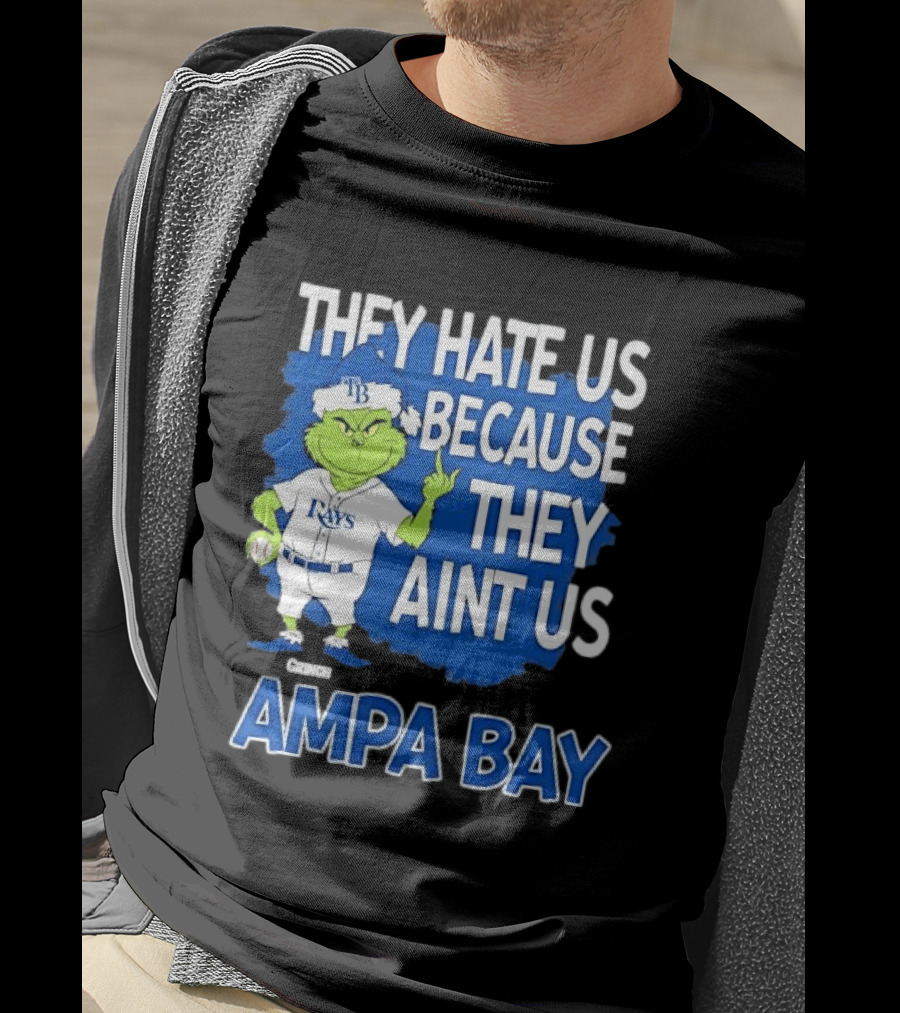 Tampa Bay Rays Grinch Christmas They Hate Us Because They Aint Us T-Shirt