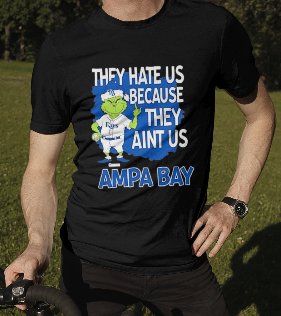 Tampa Bay Rays Grinch Christmas They Hate Us Because They Aint Us T-Shirt