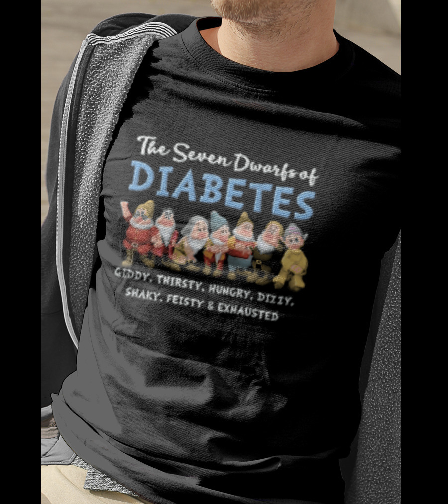 The Seven Dwarfs Of Diabetes Giddy Thirsty Hungry Dizzy Shaky Feisty And Exhausted T-Shirt