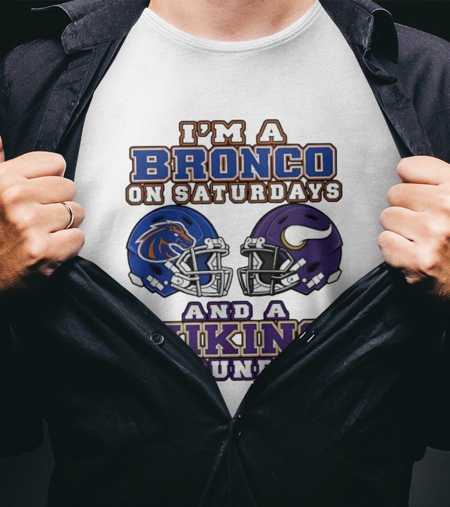 I'm A Bronco On Saturdays And A Viking On Sundays Football Helmets T-Shirt