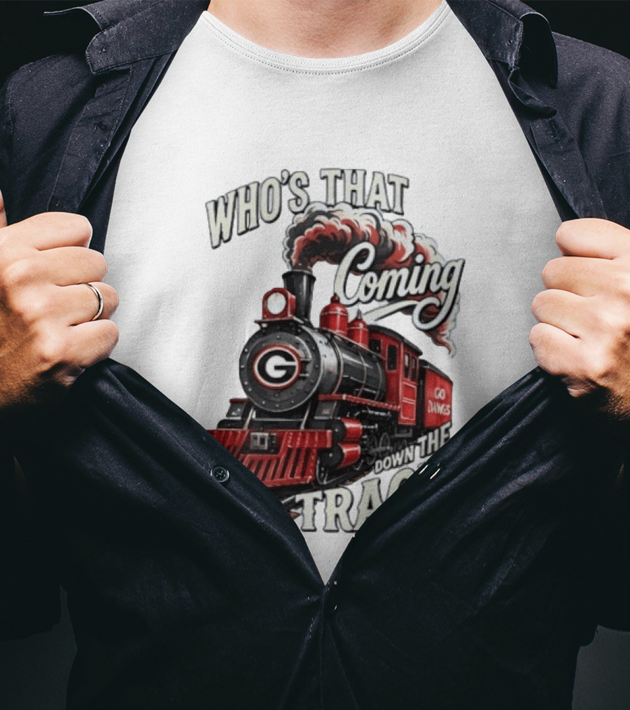 Who's That Coming Down The Track Georgia Bulldogs Go Dawgs Train T-Shirt