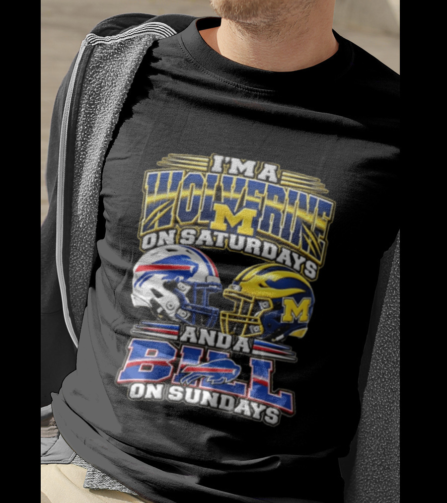 I'm A Wolverine On Saturdays Michigan M On Sundays Bills T-Shirt