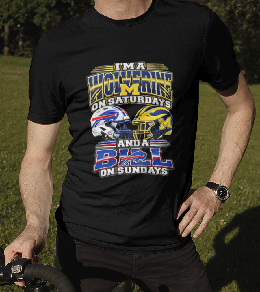 I'm A Wolverine On Saturdays Michigan M On Sundays Bills T-Shirt