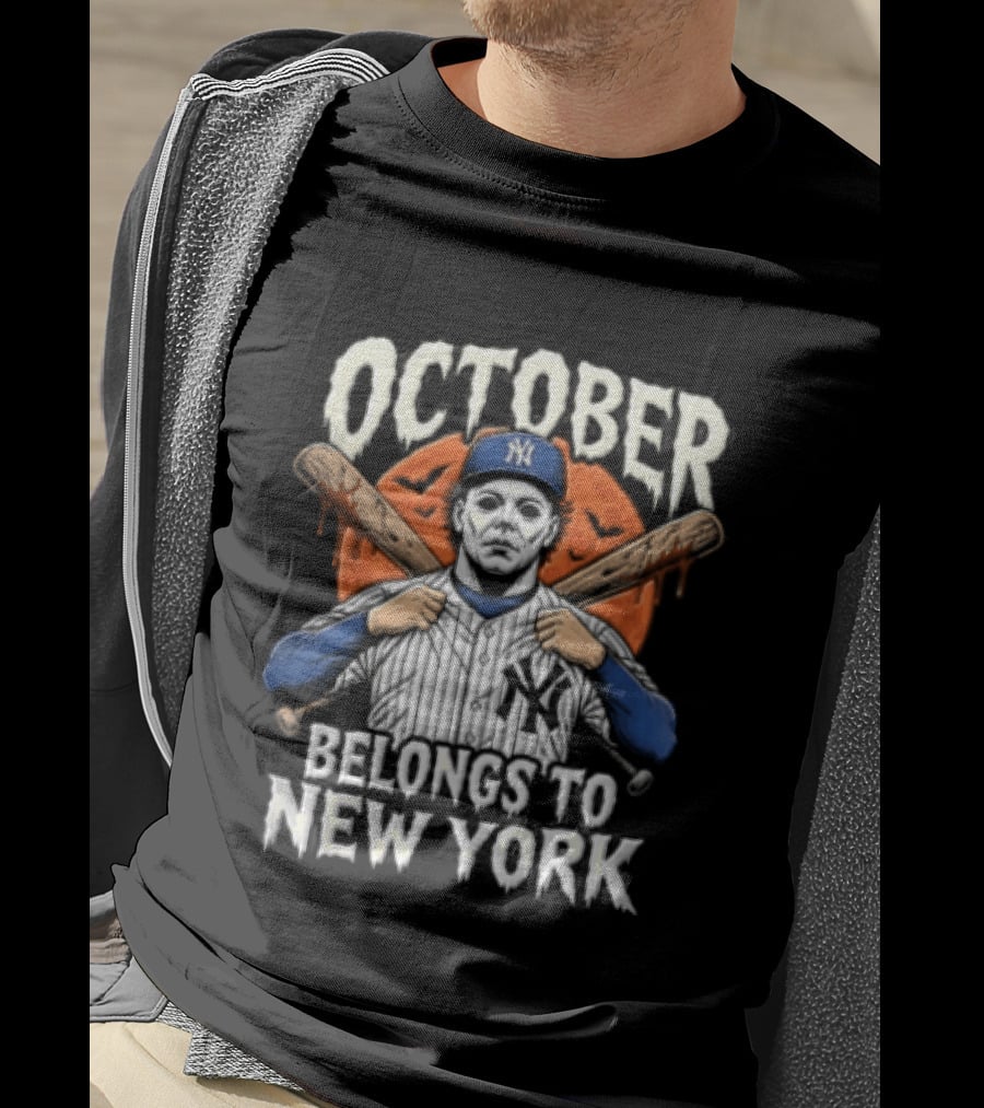 New York Yankees Michael Myers October Belongs To New York Baseball Bats T-Shirt
