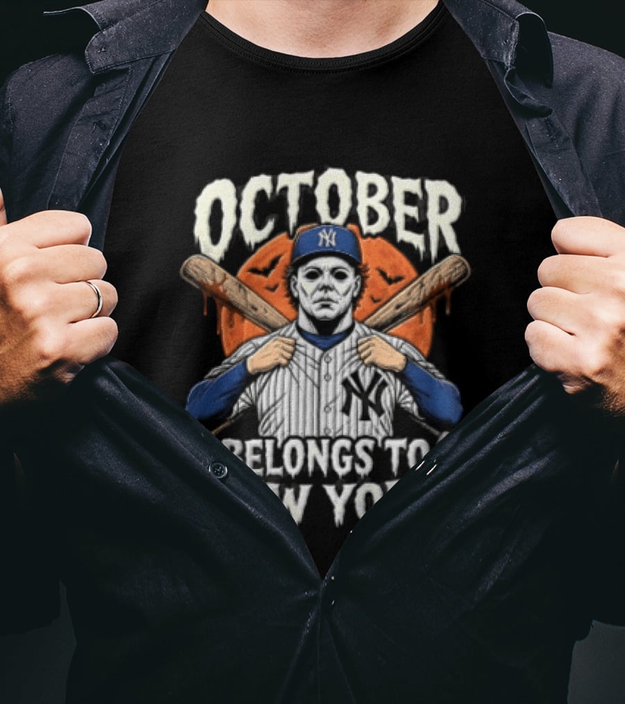New York Yankees Michael Myers October Belongs To New York Baseball Bats T-Shirt