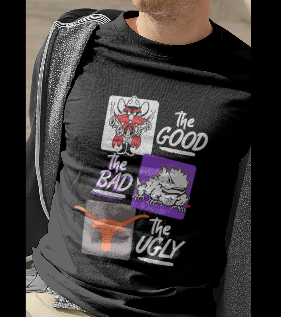 Texas Tech Red Raiders The Good The Bad The Ugly Longhorns Horned Frogs T-Shirt