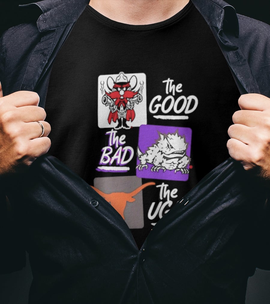 Texas Tech Red Raiders The Good The Bad The Ugly Longhorns Horned Frogs T-Shirt