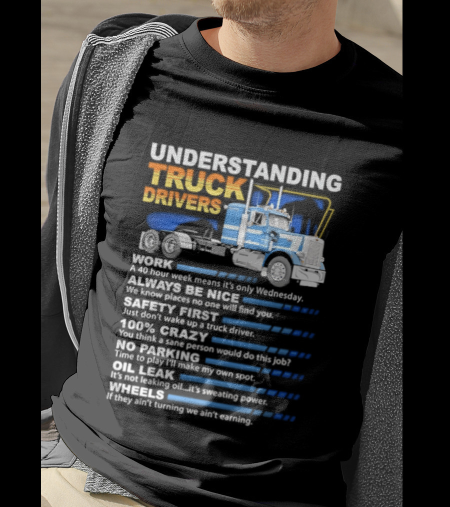 Understanding Truck Drivers Quotes Funny Trucker Humor Safety Crazy Mileage T-Shirt