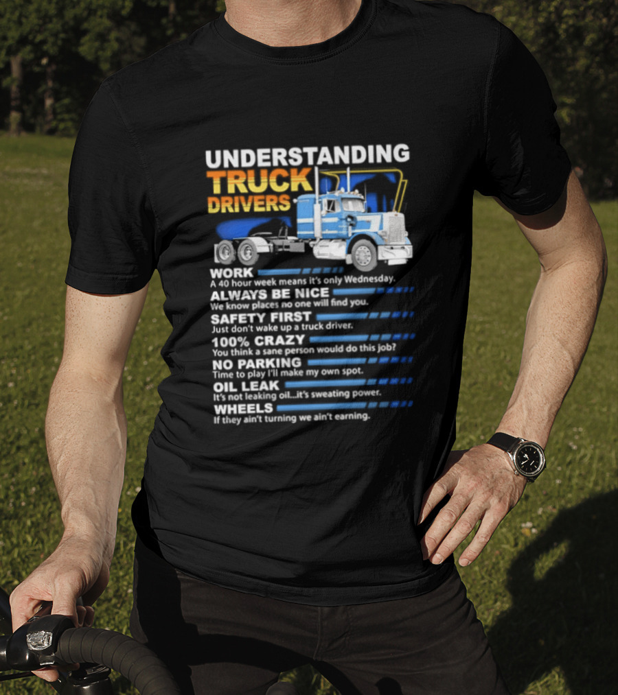 Understanding Truck Drivers Quotes Funny Trucker Humor Safety Crazy Mileage T-Shirt