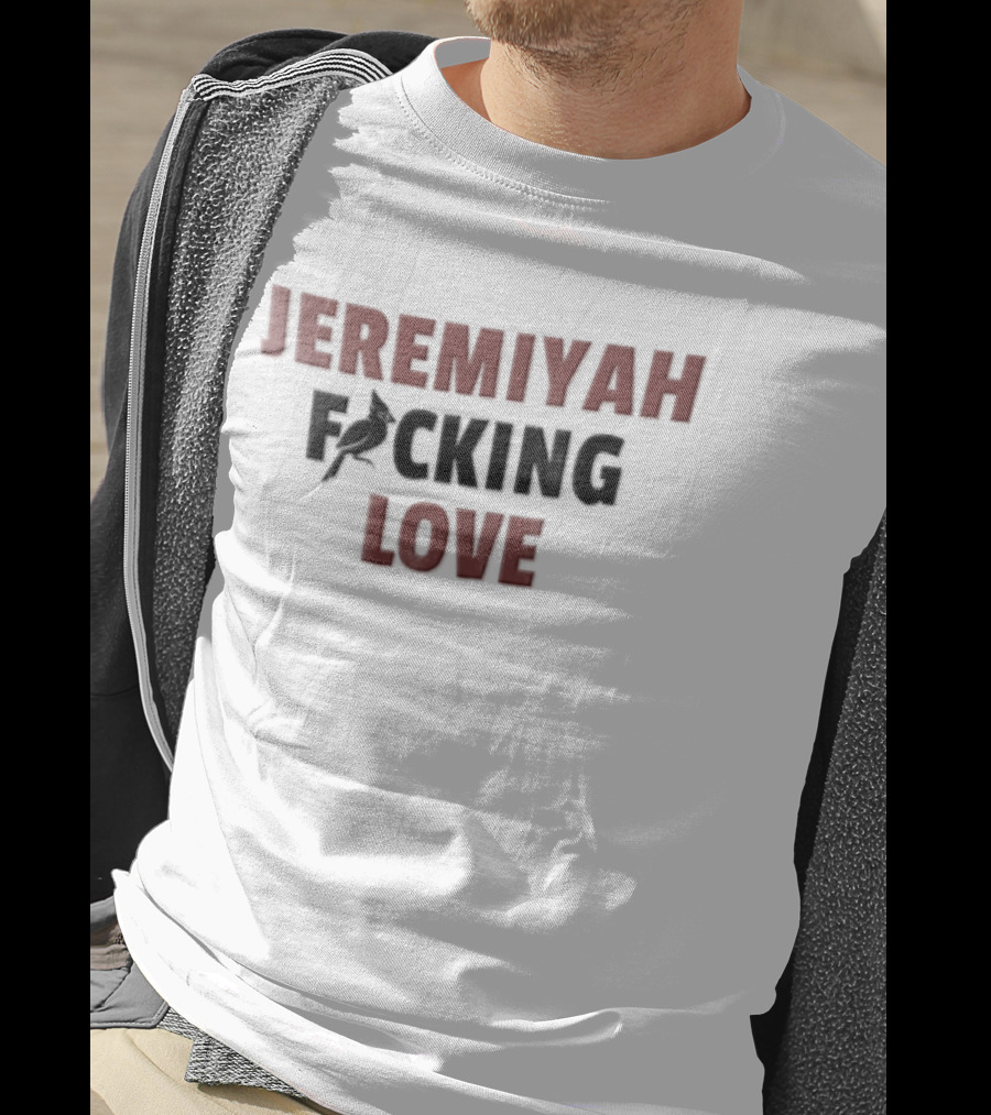 Jeremiyah Focking Love Cardinal Bird T-Shirt