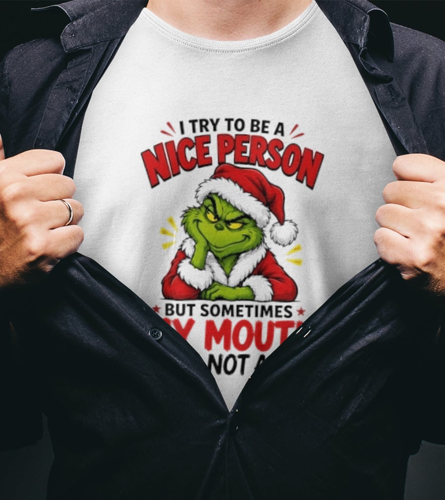 The Grinch I Try To Be A Nice Person Sometimes My Mouth Does Not Agree T-Shirt