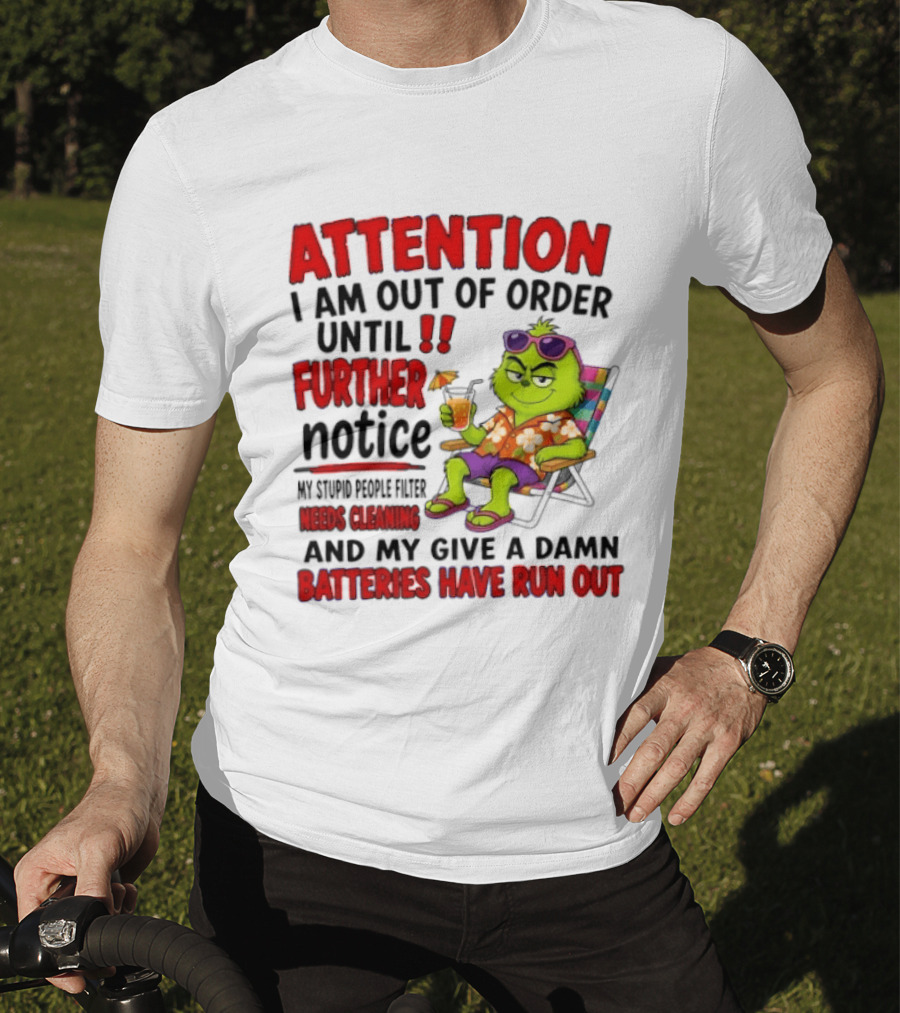 Attention I Am Out Of Order Until Further Notice Stupid People Filter Needs Cleaning Give A Damn Batteries Run Out T-Shirt
