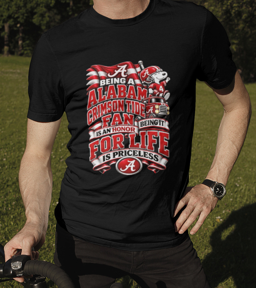Being A Alabama Crimson Tide Fan Snoopy Honor For Life Is Priceless T-Shirt