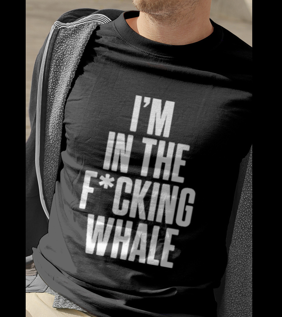 Josh Brolin I'm In The F*cking Whale T-Shirt