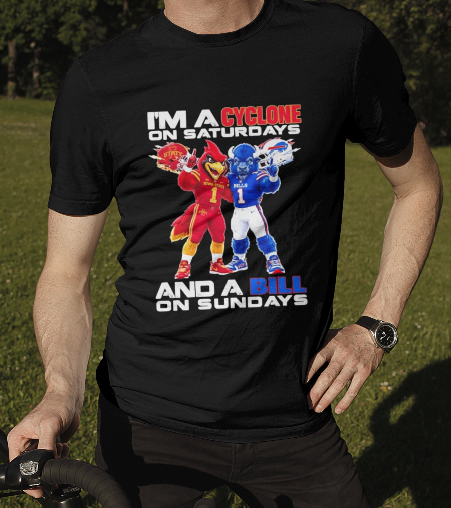 I'm A Cyclone On Saturdays And A Bill On Sundays Iowa State Buffalo Bills Sports T-Shirt
