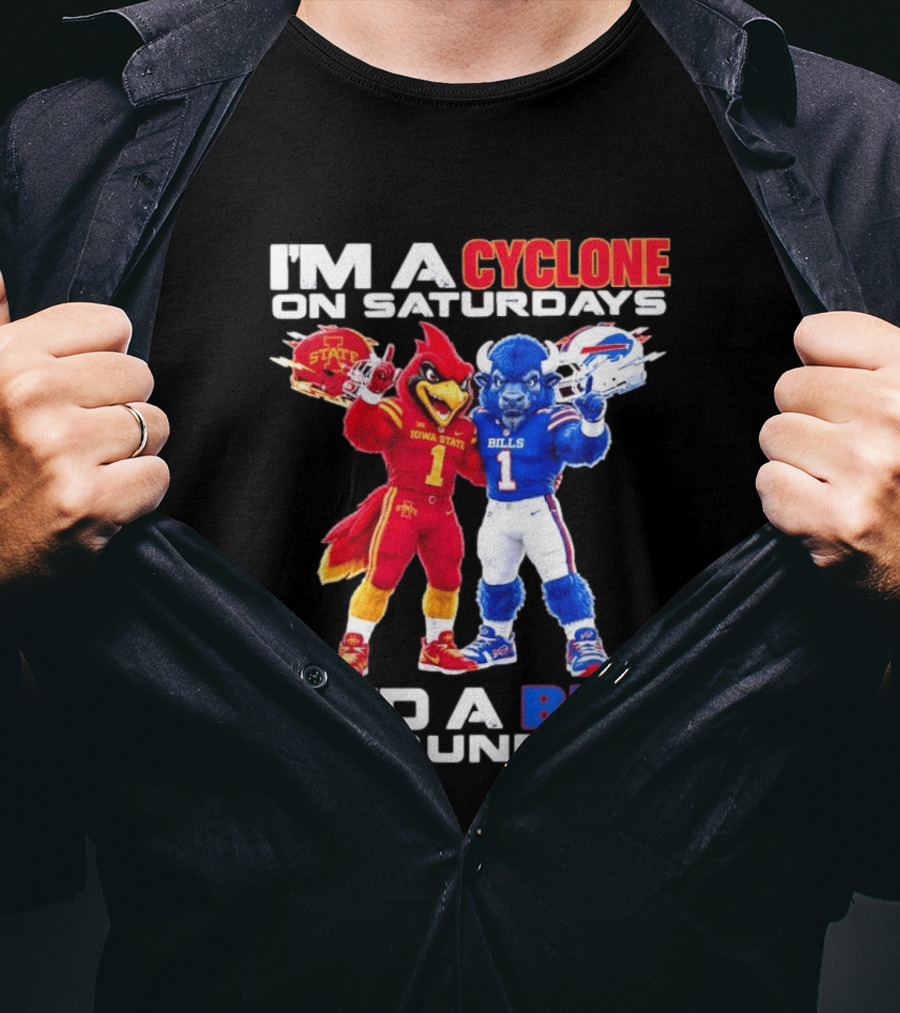 I'm A Cyclone On Saturdays And A Bill On Sundays Iowa State Buffalo Bills Sports T-Shirt