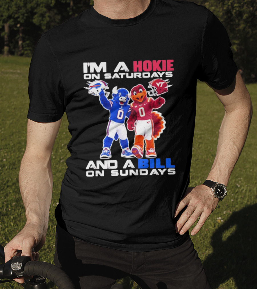 I'm A Hokie On Saturdays And A Bill On Sundays Virginia Tech Buffalo Bills Football Mascots T-Shirt
