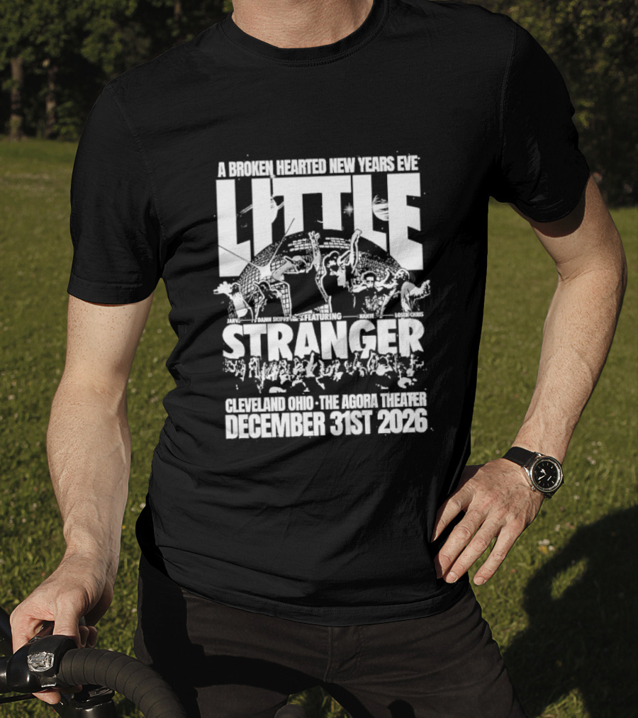 A Broken Hearted New Years Eve Little Stranger Cleveland Agora Theater December 31st 2026 T-Shirt