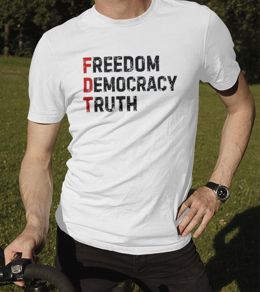 FDT Freedom Democracy Truth T-Shirt