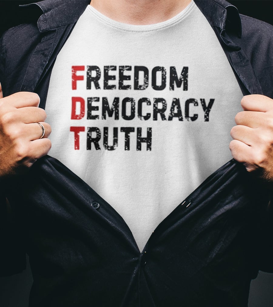 FDT Freedom Democracy Truth T-Shirt